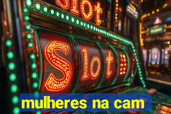 mulheres na cam