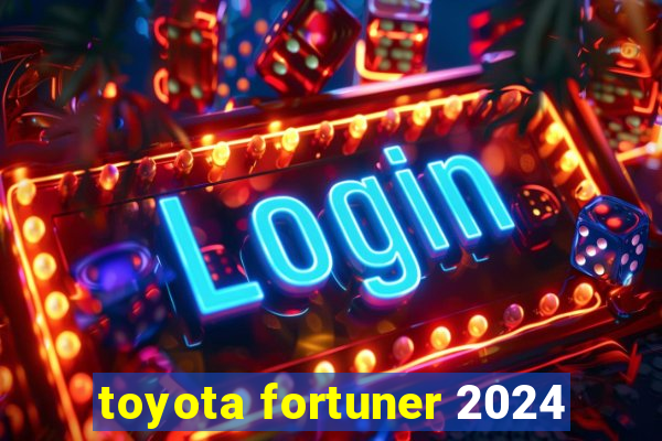toyota fortuner 2024