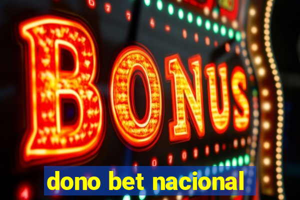 dono bet nacional