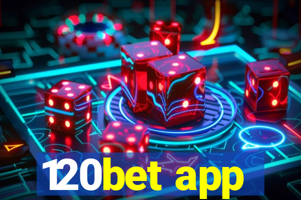 120bet app