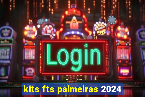 kits fts palmeiras 2024