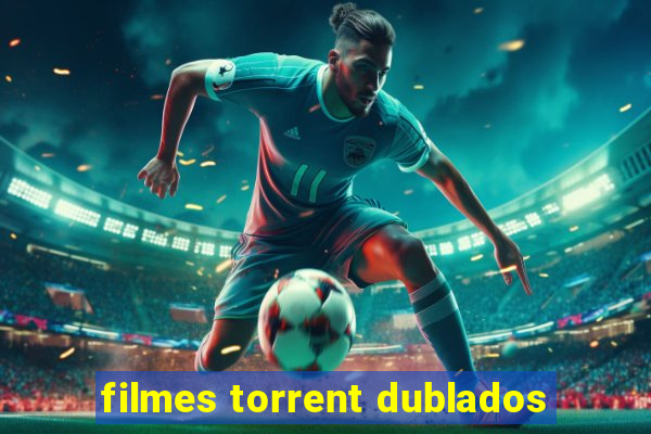 filmes torrent dublados