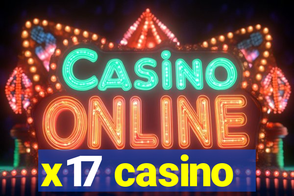 x17 casino