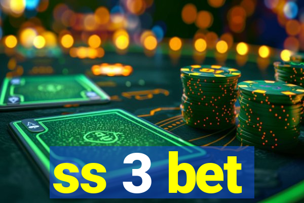 ss 3 bet