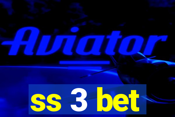 ss 3 bet
