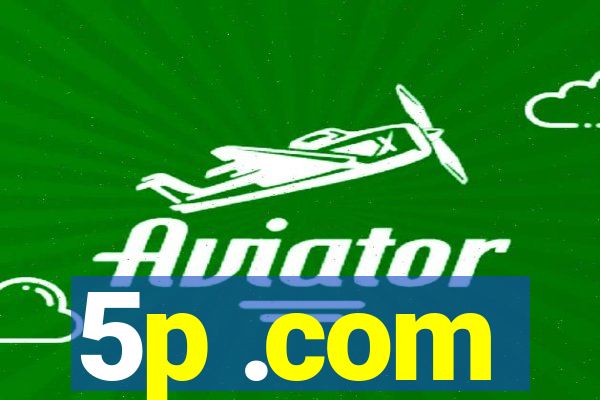 5p .com