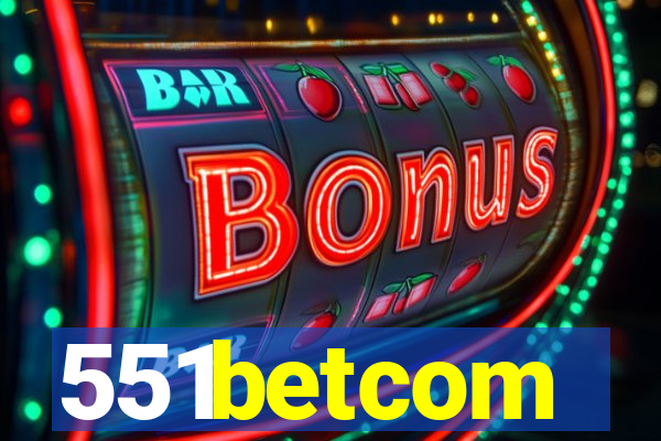 551betcom