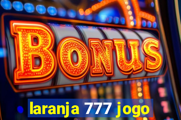 laranja 777 jogo
