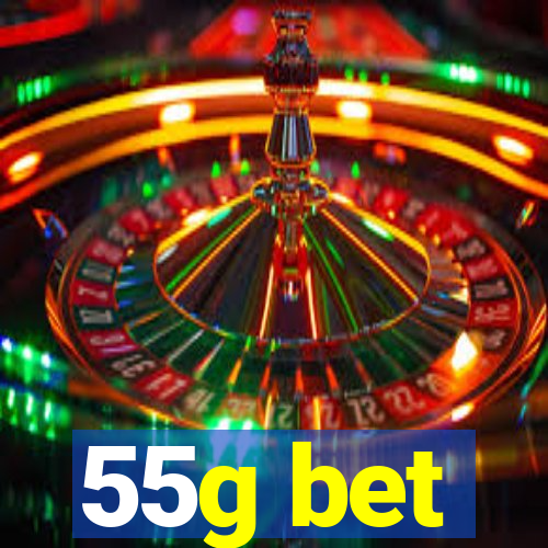 55g bet