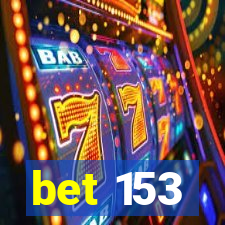bet 153
