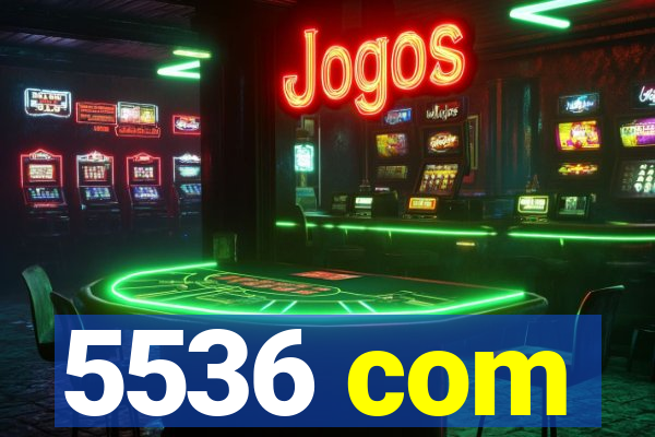 5536 com