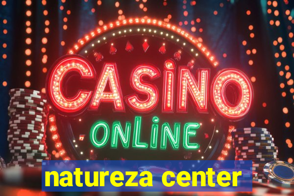 natureza center
