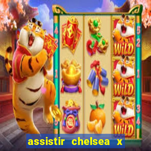 assistir chelsea x arsenal futemax