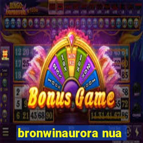 bronwinaurora nua