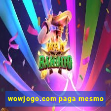 wowjogo.com paga mesmo