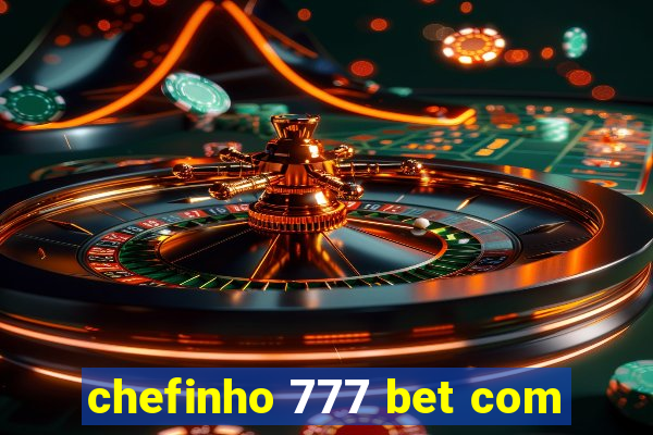 chefinho 777 bet com