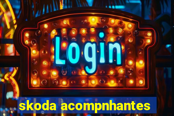 skoda acompnhantes