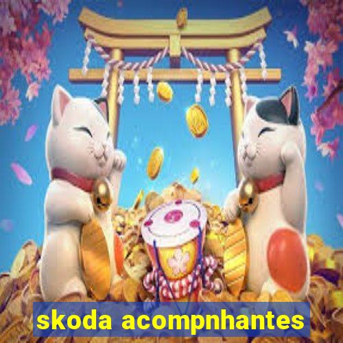 skoda acompnhantes