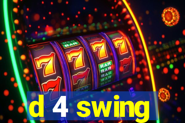 d 4 swing