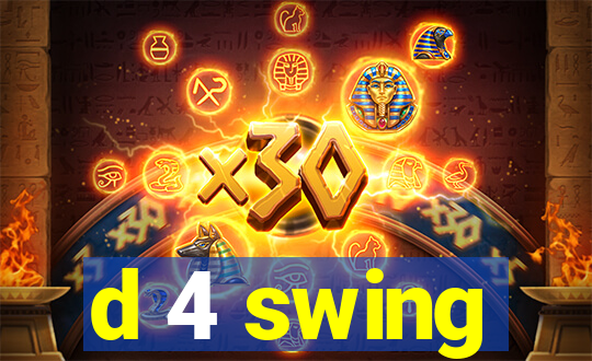 d 4 swing