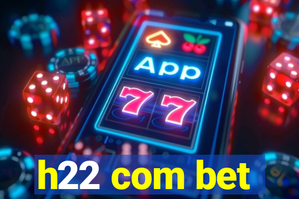 h22 com bet