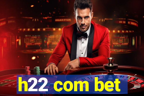 h22 com bet