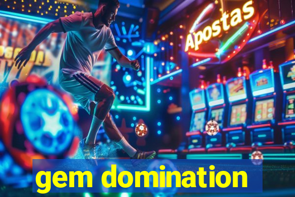 gem domination