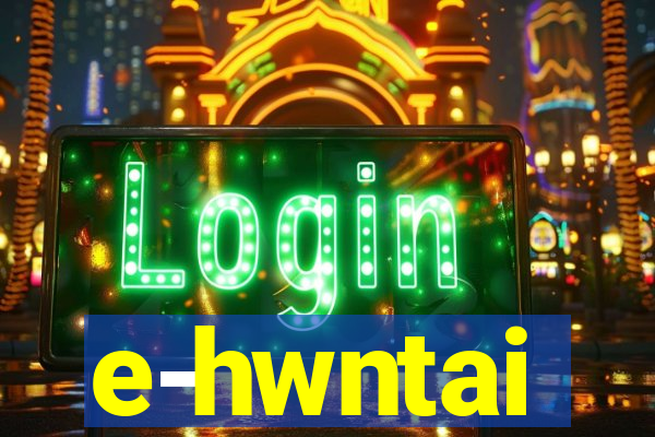 e-hwntai