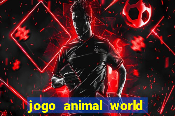 jogo animal world paga mesmo