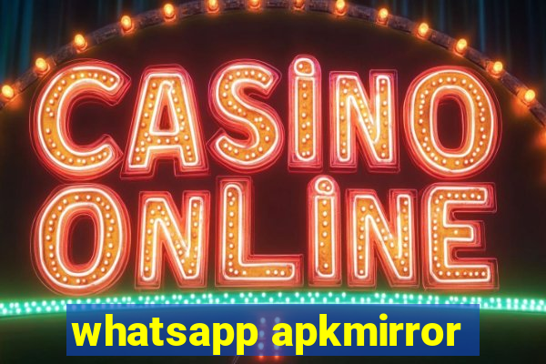 whatsapp apkmirror