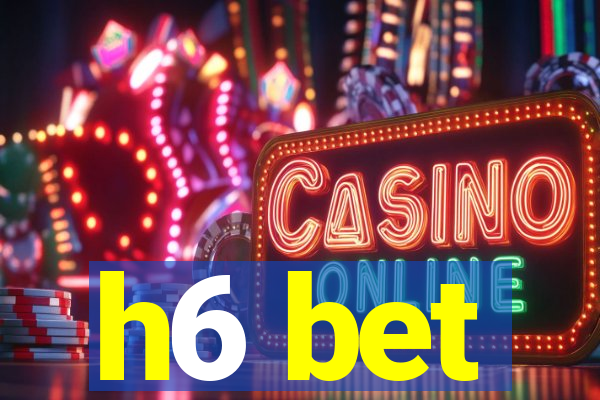 h6 bet