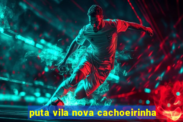 puta vila nova cachoeirinha