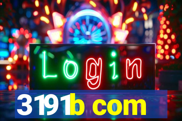 3191b com