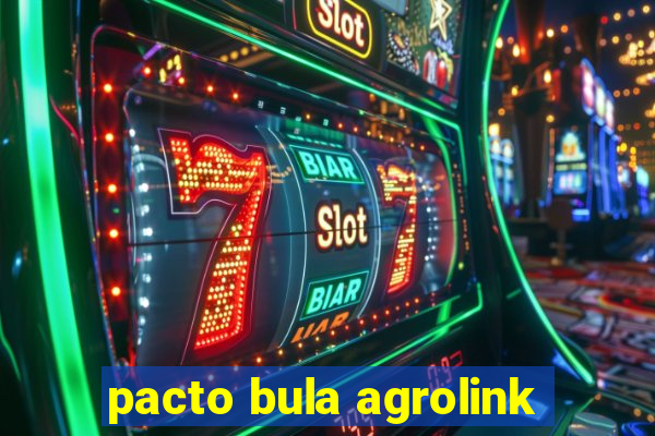 pacto bula agrolink