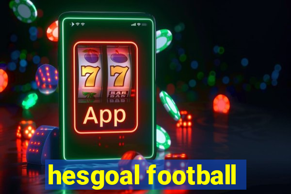 hesgoal football