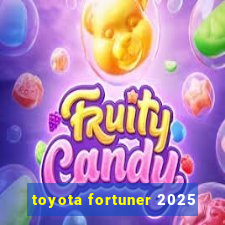 toyota fortuner 2025