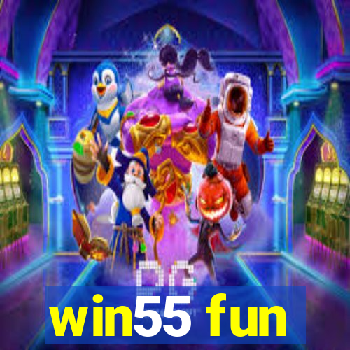 win55 fun