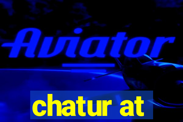 chatur at