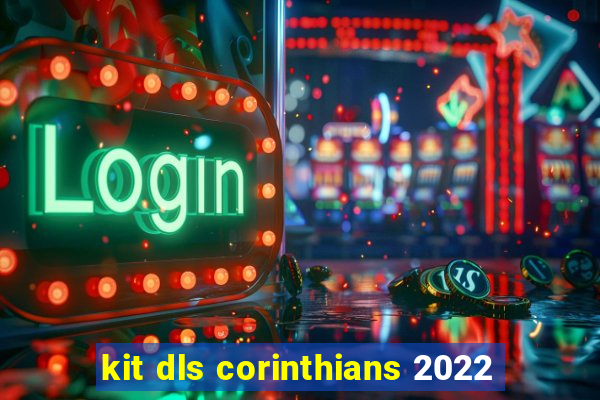 kit dls corinthians 2022
