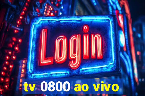 tv 0800 ao vivo
