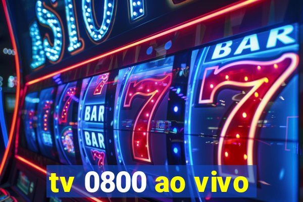 tv 0800 ao vivo