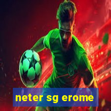 neter sg erome