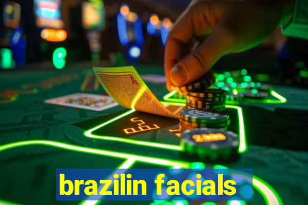 brazilin facials