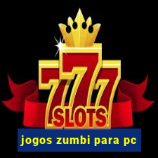 jogos zumbi para pc