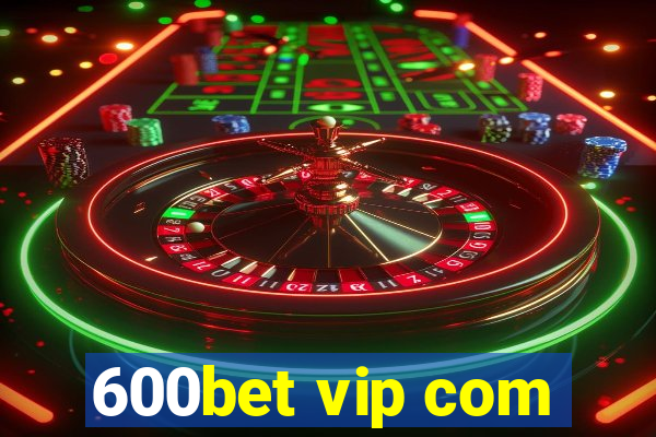 600bet vip com