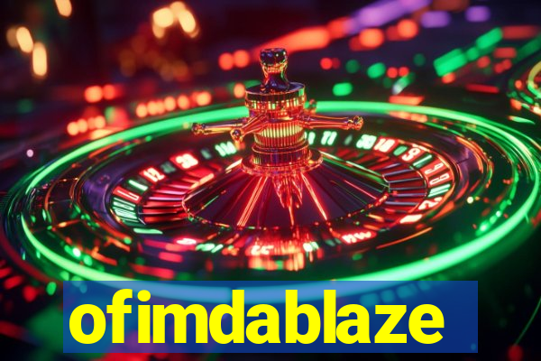 ofimdablaze