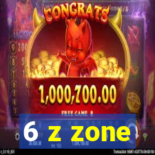 6 z zone
