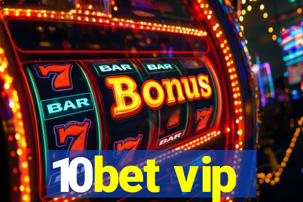 10bet vip