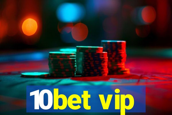 10bet vip