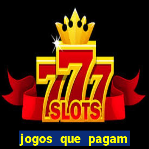 jogos que pagam dinheiro de verdade 2024